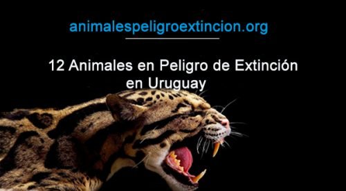 animales en peligro de extincion en uruguay